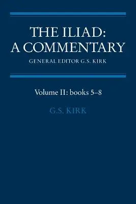 L'Iliade : Un commentaire : Volume 2, Livres 5-8 - The Iliad: A Commentary: Volume 2, Books 5-8