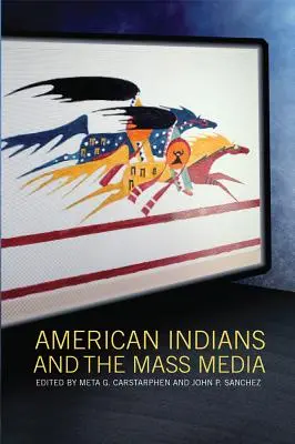 Les Indiens d'Amérique et les médias - American Indians and the Mass Media