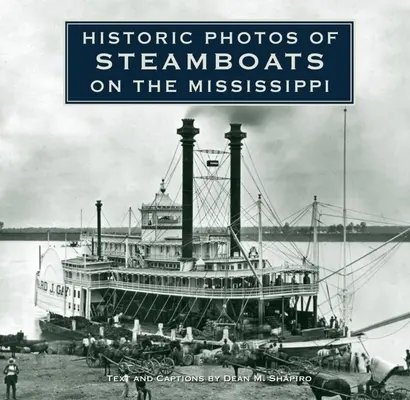 Photos historiques de bateaux à vapeur sur le Mississippi - Historic Photos of Steamboats on the Mississippi