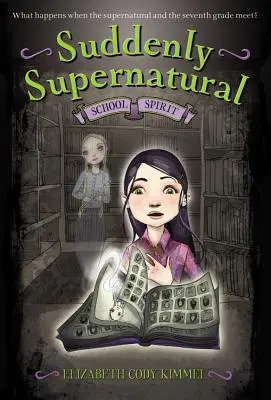 Soudainement surnaturel : l'esprit d'école - Suddenly Supernatural: School Spirit