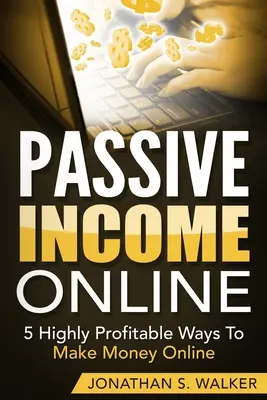 Revenu passif en ligne - Comment gagner un revenu passif pour une retraite anticipée : 5 façons très rentables de gagner de l'argent en ligne - Passive Income Online - How to Earn Passive Income For Early Retirement: 5 Highly Profitable Ways To Make Money Online