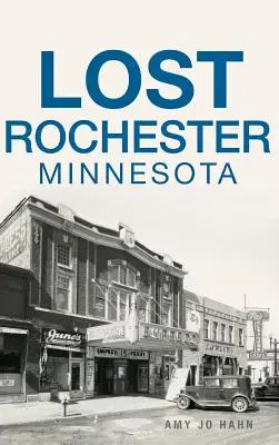 La perte de Rochester, Minnesota - Lost Rochester, Minnesota