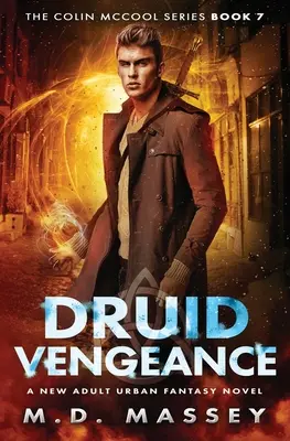 Druide Vengeance : Un roman d'urban fantasy pour nouveaux adultes - Druid Vengeance: A New Adult Urban Fantasy Novel