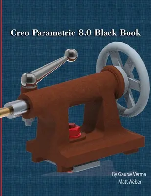 Livre noir Creo Parametric 8.0 - Creo Parametric 8.0 Black Book