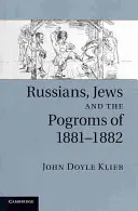 Les Russes, les Juifs et les pogroms de 1881-1882 - Russians, Jews, and the Pogroms of 1881-1882
