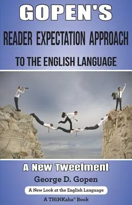 L'approche de la langue anglaise par les attentes du lecteur de Gopen : Un nouveau Tweetment - Gopen's Reader Expectation Approach to the English Language: A New Tweetment