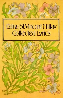 Recueil de textes d'Edna St. Vincent Millay - Collected Lyrics of Edna St. Vincent Millay