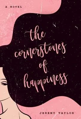 Les pierres angulaires du bonheur - The Cornerstones of Happiness