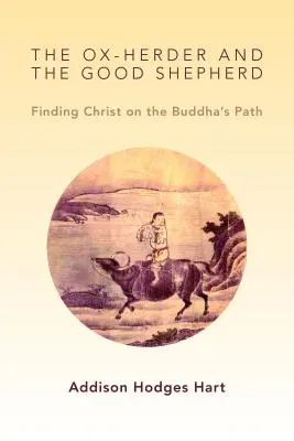 Le bouvier et le bon berger : Trouver le Christ sur le chemin du Bouddha - Ox-Herder and the Good Shepherd: Finding Christ on the Buddha's Path