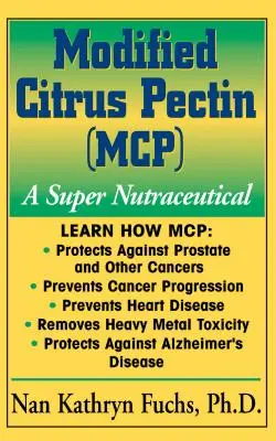 La pectine d'agrumes modifiée (McP) : Un super nutraceutique - Modified Citrus Pectin (McP): A Super Nutraceutical