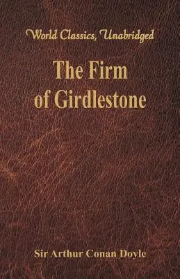 Le cabinet de Girdlestone : (Classique mondial, non abrégé) - The Firm of Girdlestone: (World Classics, Unabridged)