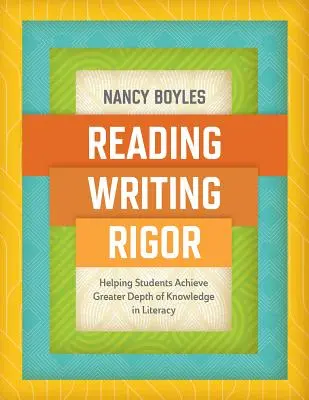 Lecture, écriture et rigueur : aider les élèves à approfondir leurs connaissances en littératie - Reading, Writing, and Rigor: Helping Students Achieve Greater Depth of Knowledge in Literacy