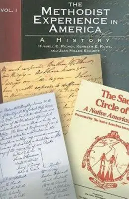 L'expérience méthodiste en Amérique Volume I : Une histoire - The Methodist Experience in America Volume I: A History