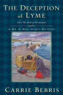 La tromperie de Lyme : Ou, le péril de la persuasion - The Deception at Lyme: Or, the Peril of Persuasion