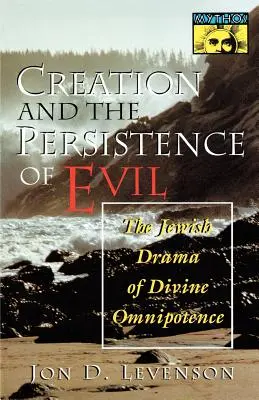 La création et la persistance du mal : le drame juif de l'omnipotence divine - Creation and the Persistence of Evil: The Jewish Drama of Divine Omnipotence