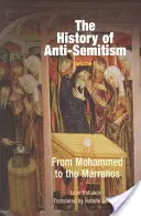 Histoire de l'antisémitisme, Volume 2 : De Mahomet aux Marranes - The History of Anti-Semitism, Volume 2: From Mohammed to the Marranos