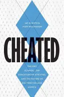 Cheated : Le scandale de l'UNC, l'éducation des athlètes et l'avenir du sport universitaire de haut niveau - Cheated: The UNC Scandal, the Education of Athletes, and the Future of Big-Time College Sports