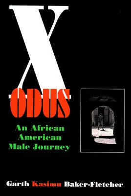 Xodus - Un voyage masculin afro-américain - Xodus - An African American Male Journey