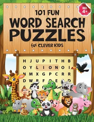 101 mots cachés amusants pour les enfants intelligents de 4 à 8 ans : First Kids Word Search Puzzle Book ages 4-6 & 6-8. Mot à mot - Activité de mots magiques pour les enfants de 4 ans. - 101 Fun Word Search Puzzles for Clever Kids 4-8: First Kids Word Search Puzzle Book ages 4-6 & 6-8. Word for Word Wonder Words Activity for Children 4