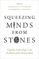 Extraire l'esprit de la pierre : L'archéologie cognitive et l'évolution de l'esprit humain - Squeezing Minds from Stones: Cognitive Archaeology and the Evolution of the Human Mind
