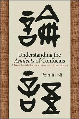 Comprendre les Analectes de Confucius - Understanding the Analects of Confucius