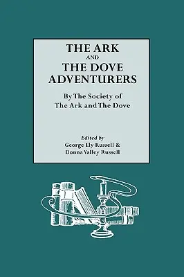 Les aventuriers de l'Arche et de la Colombe. par la Société de l'Arche et de la Colombe - The Ark and the Dove Adventurers. by the Society of the Ark and the Dove
