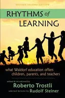 Les rythmes d'apprentissage : Ce que l'éducation Waldorf offre aux enfants, aux parents et aux enseignants - Rhythms of Learning: What Waldorf Education Offers Children, Parents & Teachers