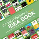 Le livre d'idées des concepteurs de sites web, volume 4 : Inspiration des meilleures tendances, thèmes et styles en matière de conception de sites web - Web Designer's Idea Book, Volume 4: Inspiration from the Best Web Design Trends, Themes and Styles