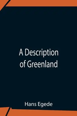 Description du Groenland - A Description Of Greenland