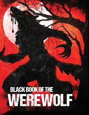 Livre noir du loup-garou (illustré) - Black Book of the Werewolf (Illustrated)