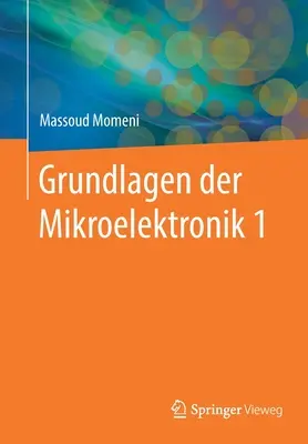 Les fondements de la mécatronique 1 - Grundlagen Der Mikroelektronik 1