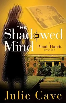 L'esprit ombragé : Un mystère de Dinah Harris - The Shadowed Mind: A Dinah Harris Mystery