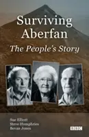 Survivre à Aberfan : L'histoire du peuple - Surviving Aberfan: The People's Story