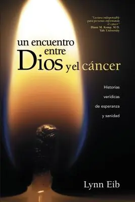 Une rencontre entre Dieu et le cancer - Un Encuentro Entre Dios Y El Cncer