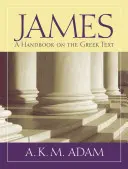 Jacques : Un manuel sur le texte grec - James: A Handbook on the Greek Text