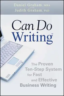 Can Do Writing : Le système éprouvé en dix étapes pour une rédaction commerciale rapide et efficace - Can Do Writing: The Proven Ten-Step System for Fast and Effective Business Writing