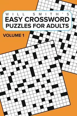 Mots croisés faciles pour adultes - Volume 1 - Easy Crossword Puzzles For Adults -Volume 1