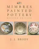 La poterie peinte des Mimbres, édition révisée - Mimbres Painted Pottery, Revised Edition