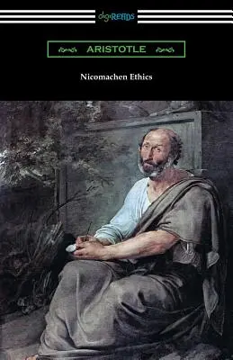 Éthique à Nicomaque (traduit par W. D. Ross avec une introduction de R. W. Browne) - Nicomachean Ethics (Translated by W. D. Ross with an Introduction by R. W. Browne)