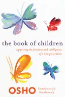 Le livre des enfants : Soutenir la liberté et l'intelligence d'une nouvelle génération - The Book of Children: Supporting the Freedom and Intelligence of a New Generation