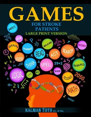 Jeux pour les patients victimes d'un AVC : Version en gros caractères - Games for Stroke Patients: Large Print Version