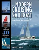 Le voilier de croisière moderne : Un guide complet pour sa conception, sa construction et son équipement - The Modern Cruising Sailboat: A Complete Guide to Its Design, Construction, and Outfitting