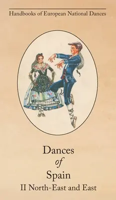 Danses d'Espagne II : Nord-Est et Est - Dances of Spain II: North-East and East