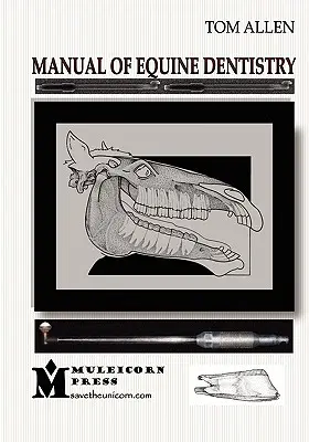 Manuel de dentisterie équine - Manual of Equine Dentistry