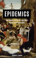Epidémies : L'impact des germes et leur pouvoir sur l'humanité - Epidemics: The Impact of Germs and Their Power Over Humanity