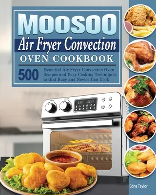 MOOSOO Air Fryer Convection Oven Cookbook (Livre de cuisine pour la friteuse à air pulsé et le four à convection) - MOOSOO Air Fryer Convection Oven Cookbook