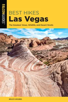 Meilleures randonnées à Las Vegas : Les plus belles vues, la faune et les promenades dans le désert - Best Hikes Las Vegas: The Greatest Views, Wildlife, and Desert Strolls