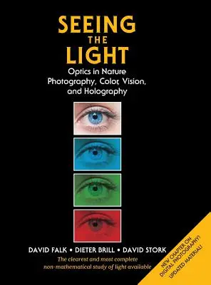 Voir la lumière : L'optique dans la nature, la photographie, la couleur, la vision et l'holographie (édition mise à jour) - Seeing the Light: Optics in Nature, Photography, Color, Vision, and Holography (Updated Edition)