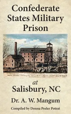 Prison militaire des États confédérés à Salisbury, NC - Confederate States Military Prison at Salisbury, NC