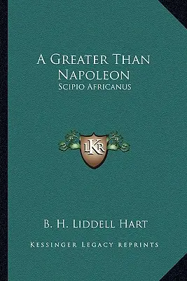 Un plus grand que Napoléon : Scipion l'Africain - A Greater Than Napoleon: Scipio Africanus